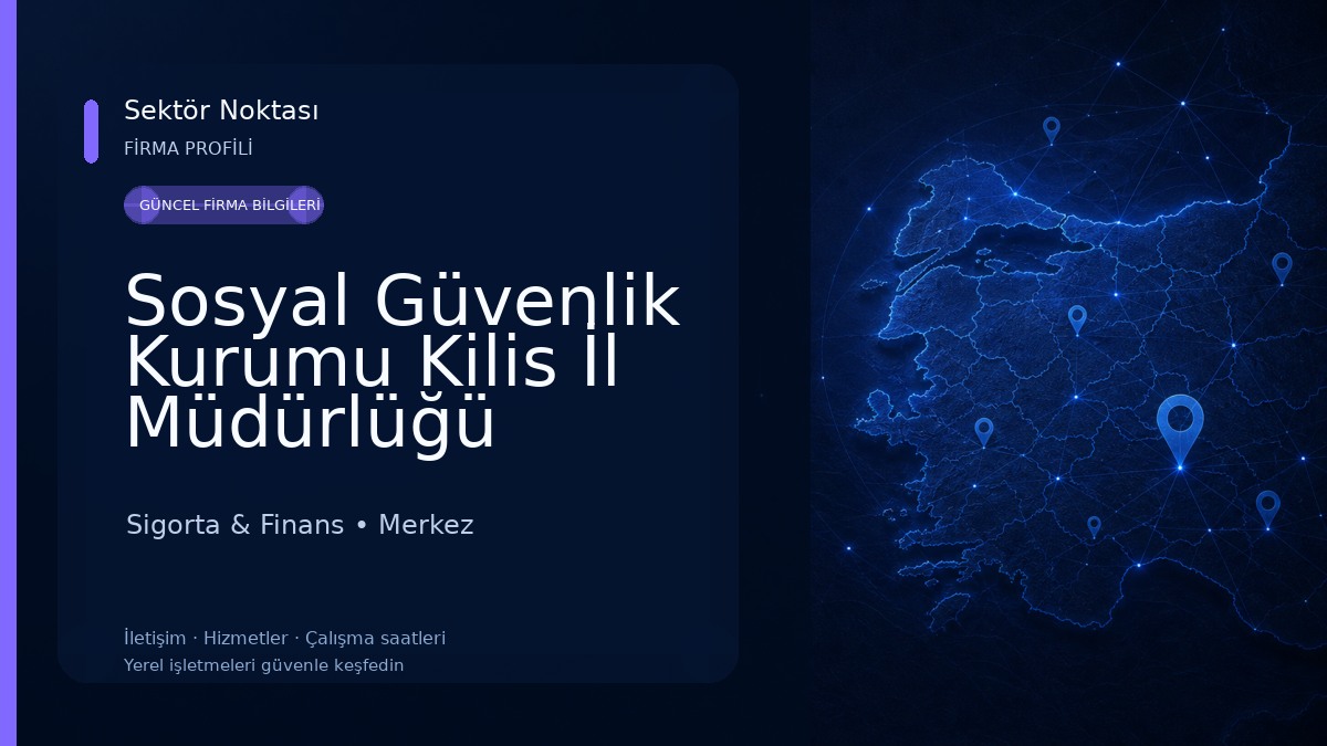 Sosyal Güvenlik Kurumu Kilis İl Müdürlüğü Sigorta & Finans