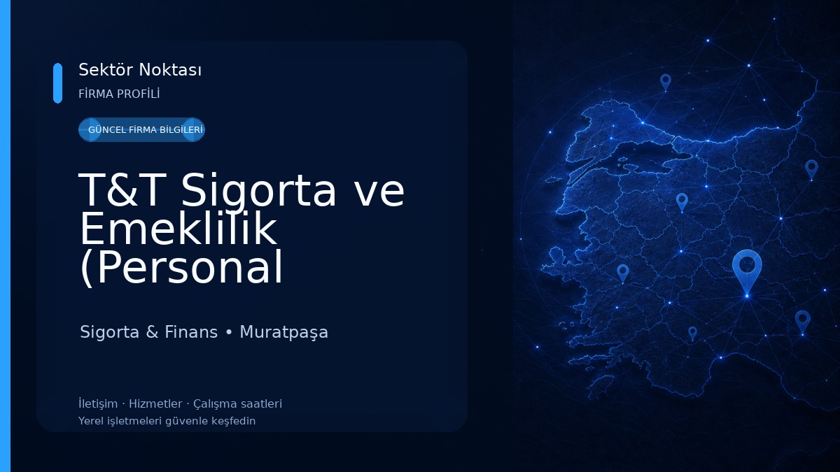 T&T Sigorta ve Emeklilik (Personal Consultant)