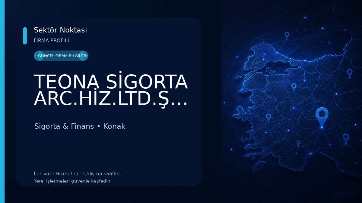 TEONA SİGORTA ARC.HİZ.LTD.ŞTİ. Sigorta & Finans