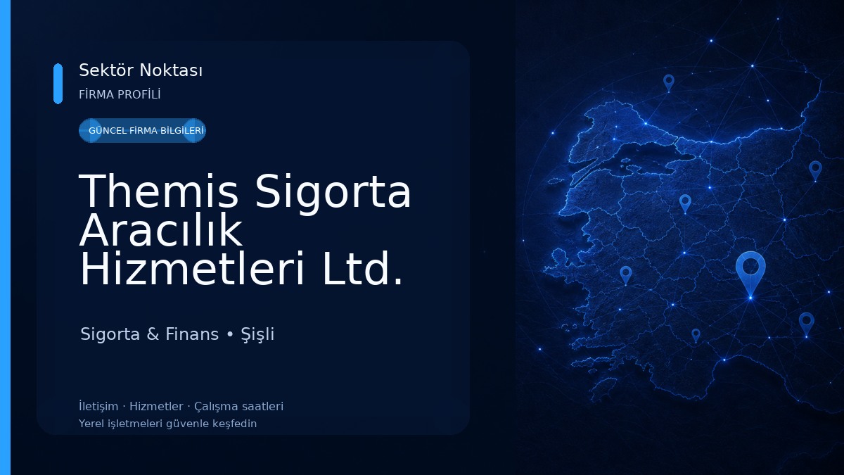 Themis Sigorta Aracılık Hizmetleri Ltd. Şti.