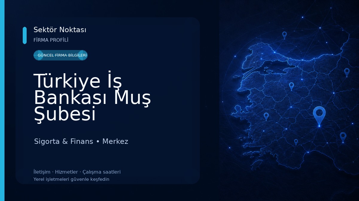 Türkiye İş Bankası Muş Şubesi Sigorta & Finans