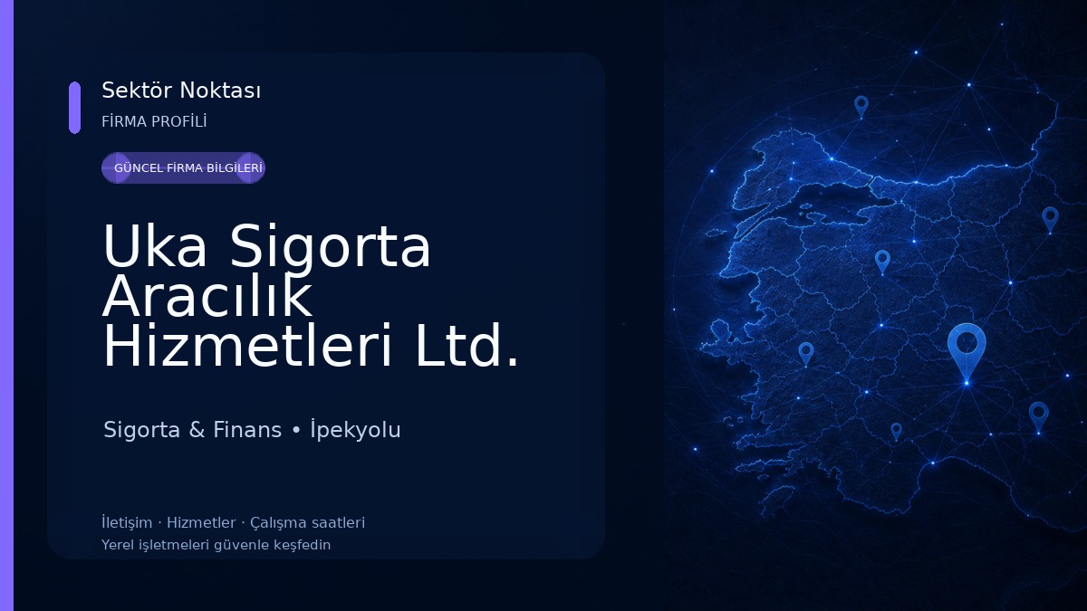Uka Sigorta Aracılık Hizmetleri Ltd. Şti.