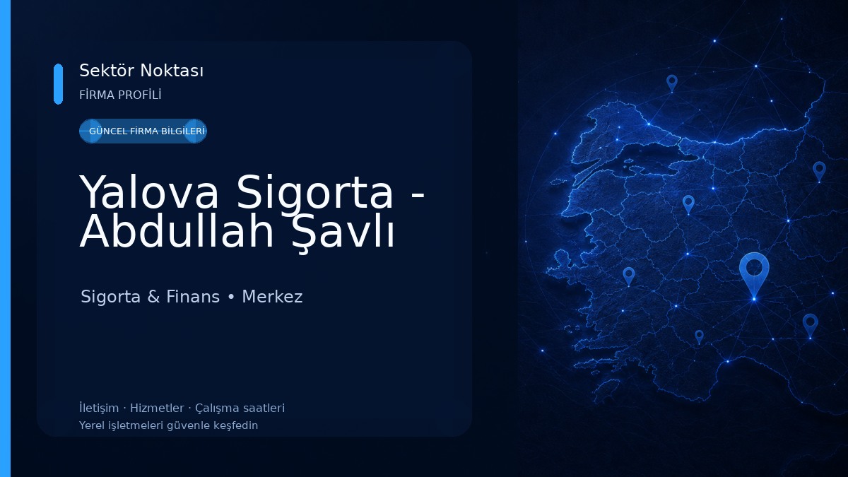 Yalova Sigorta - Abdullah Şavlı Sigorta & Finans