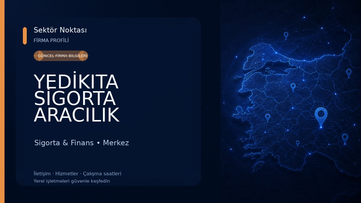 YEDİKITA SİGORTA ARACILIK HİZMETLERİ LTD ŞTİ
