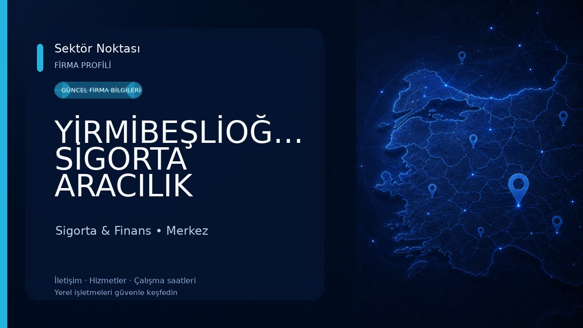 YİRMİBEŞLİOĞLU SİGORTA ARACILIK HİZMETLERİ Sigorta & Finans